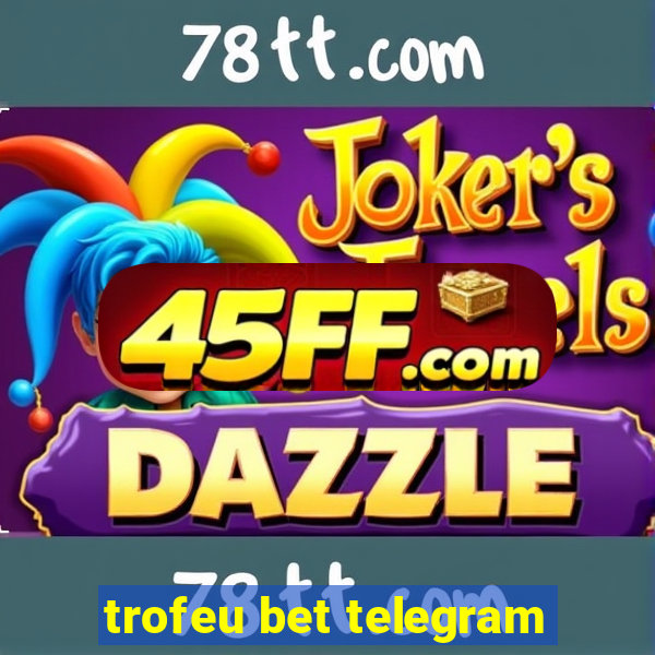 trofeu bet telegram